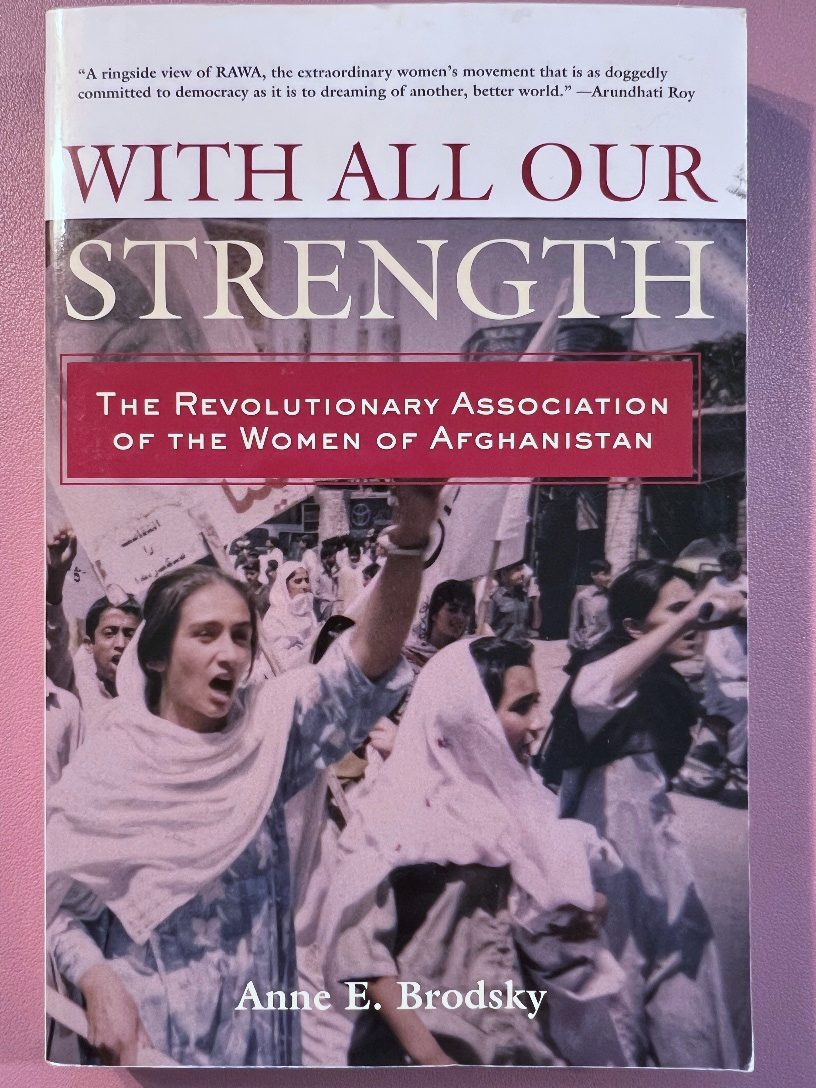 With All Our Strength: The Revolutionary Association of the Women of Afghanistan